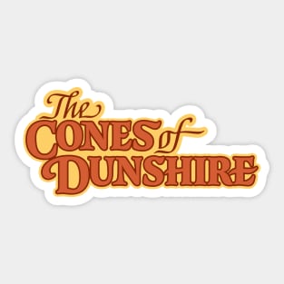 It's All About the Cones - The Cones of Dunshire Sticker